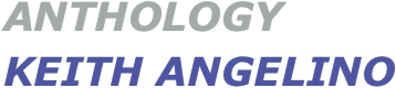 Anthology 
Keith Angelino